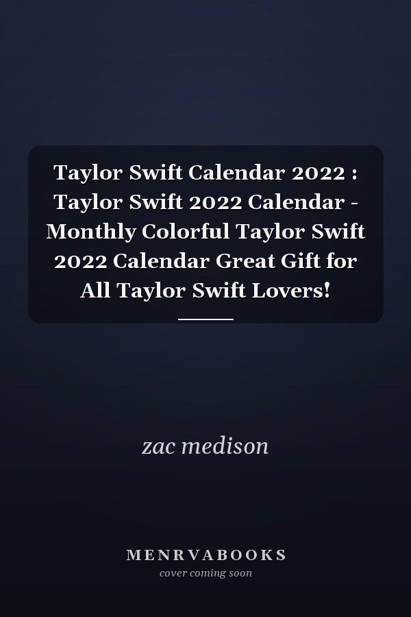 Taylor Swift Calendar 2022 : Taylor Swift 2022 Calendar - Monthly Colorful Taylor Swift 2022 Calendar Great Gift for All Taylor Swift Lovers!