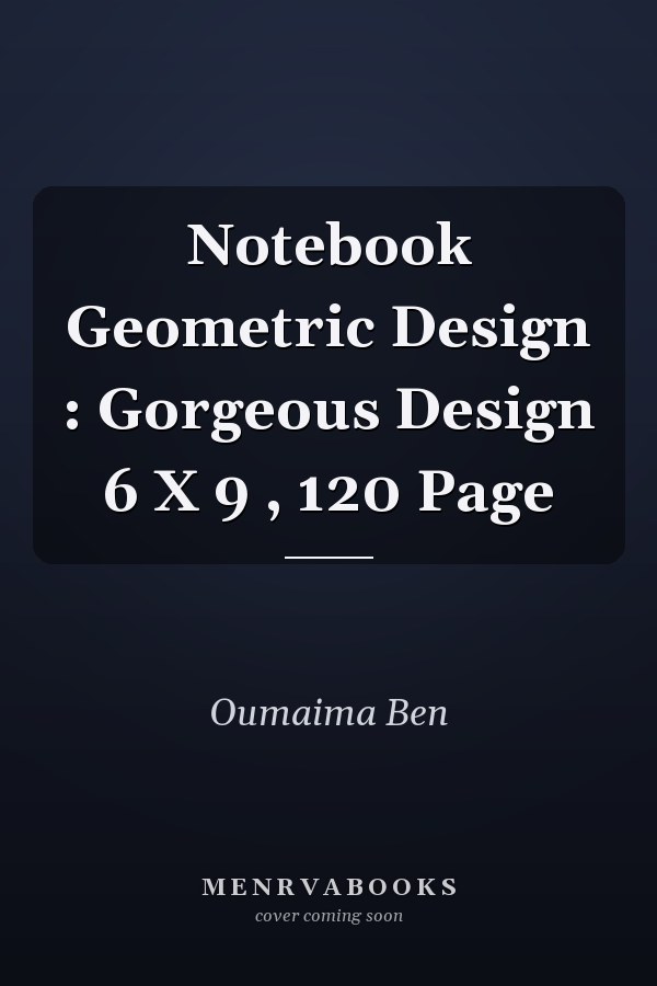 Notebook Geometric Design : Gorgeous Design 6 X 9 , 120 Page