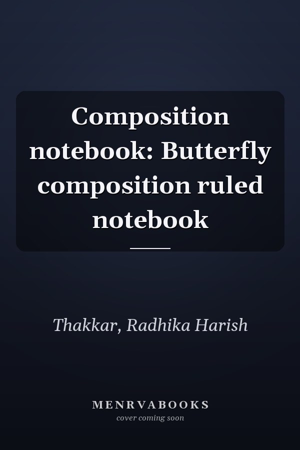 Composition notebook: Butterfly composition ruled notebook