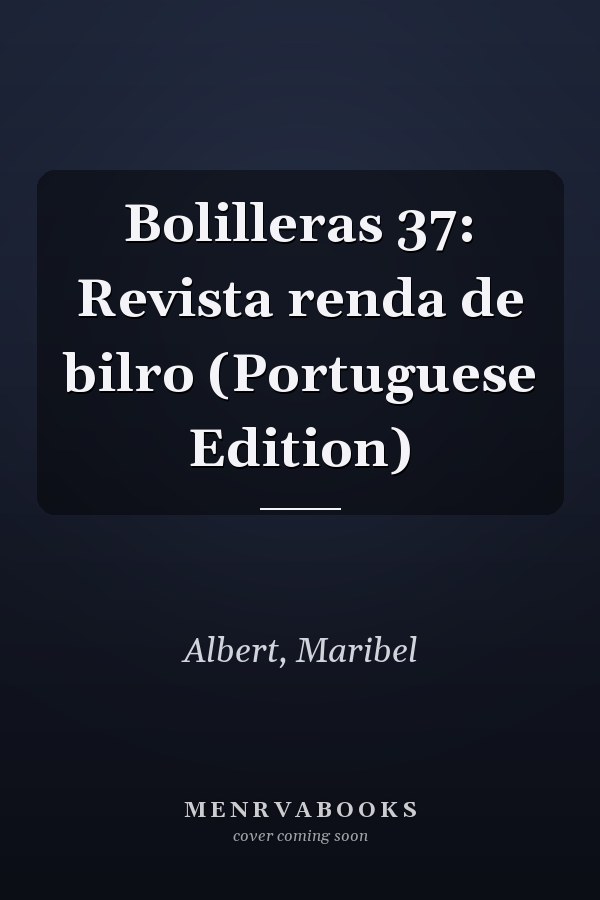 Bolilleras 37: Revista renda de bilro (Portuguese Edition)