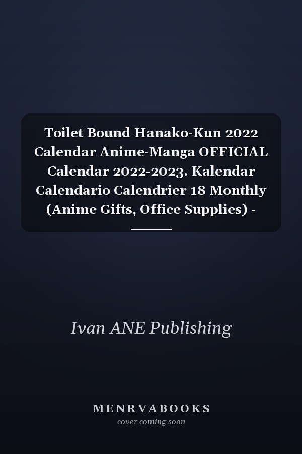 Toilet Bound Hanako-Kun 2022 Calendar Anime-Manga OFFICIAL Calendar 2022-2023. Kalendar Calendario Calendrier 18 Monthly (Anime Gifts, Office Supplies) - January 2022 to December 2023