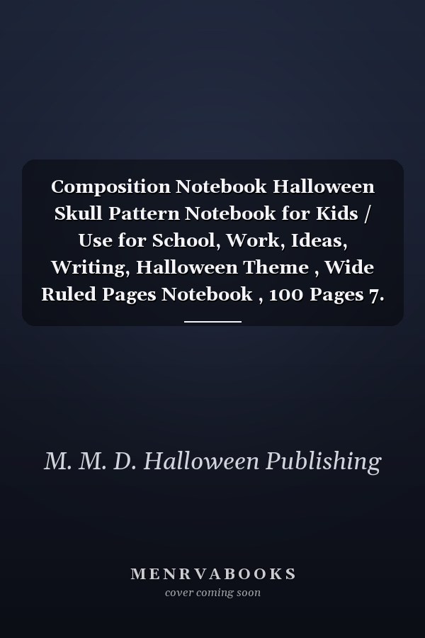 Composition Notebook Halloween Skull Pattern Notebook for Kids / Use for School, Work, Ideas, Writing, Halloween Theme , Wide Ruled Pages Notebook , 100 Pages 7. 5x9. 25, Soft Cover, Matte Finish