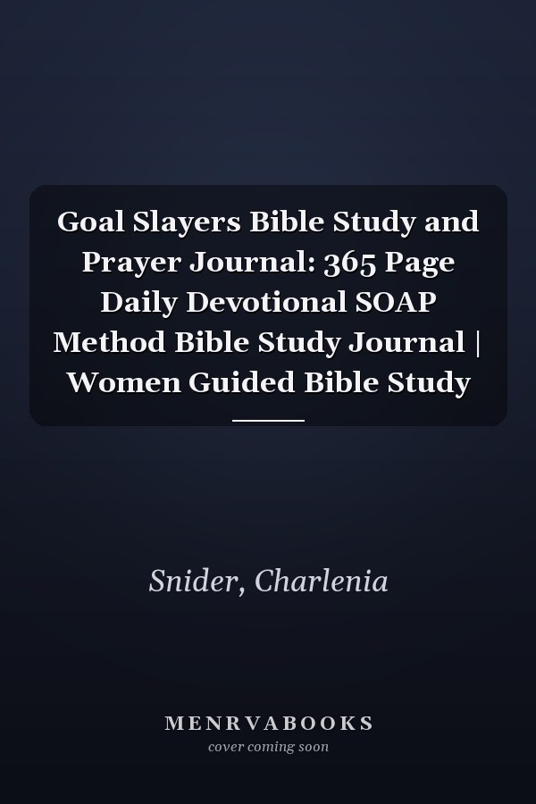 Goal Slayers Bible Study and Prayer Journal: 365 Page Daily Devotional SOAP Method Bible Study Journal | Women Guided Bible Study