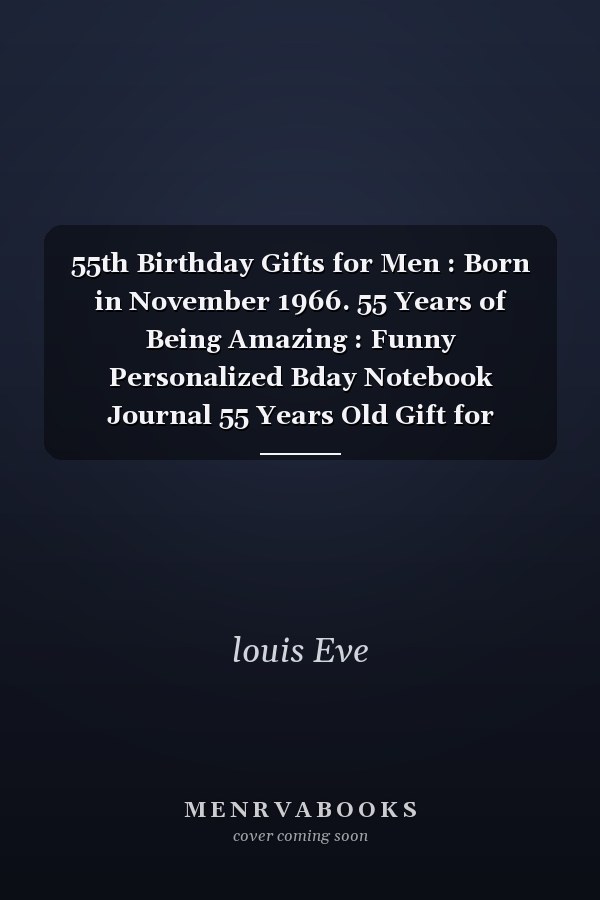 55th Birthday Gifts for Men : Born in November 1966. 55 Years of Being Amazing : Funny Personalized Bday Notebook Journal 55 Years Old Gift for Women Men Partner Wife Husband Dad Mom Gifts ( A5 Notebook ), Alternative to a Card