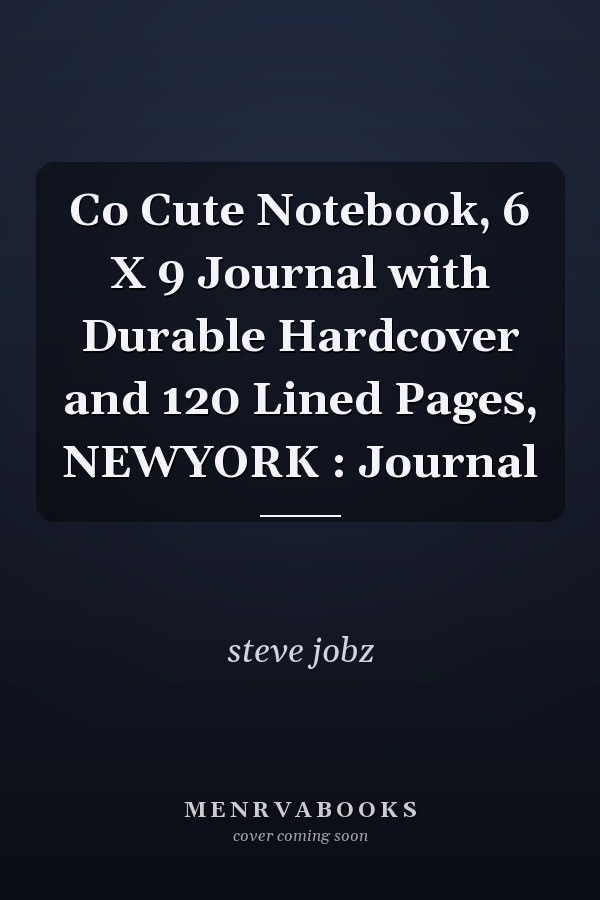 Co Cute Notebook, 6 X 9 Journal with Durable Hardcover and 120 Lined Pages, NEWYORK : Journal