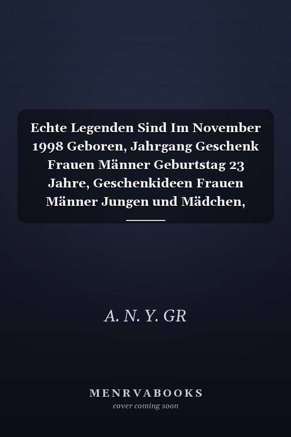 Echte Legenden Sind Im November 1998 Geboren, Jahrgang Geschenk Frauen Männer Geburtstag 23 Jahre, Geschenkideen Frauen Männer Jungen und Mädchen, Notizbuch Geburtstag, 15. 24 X 22. 86 Cm, 110 Seiten. . ,