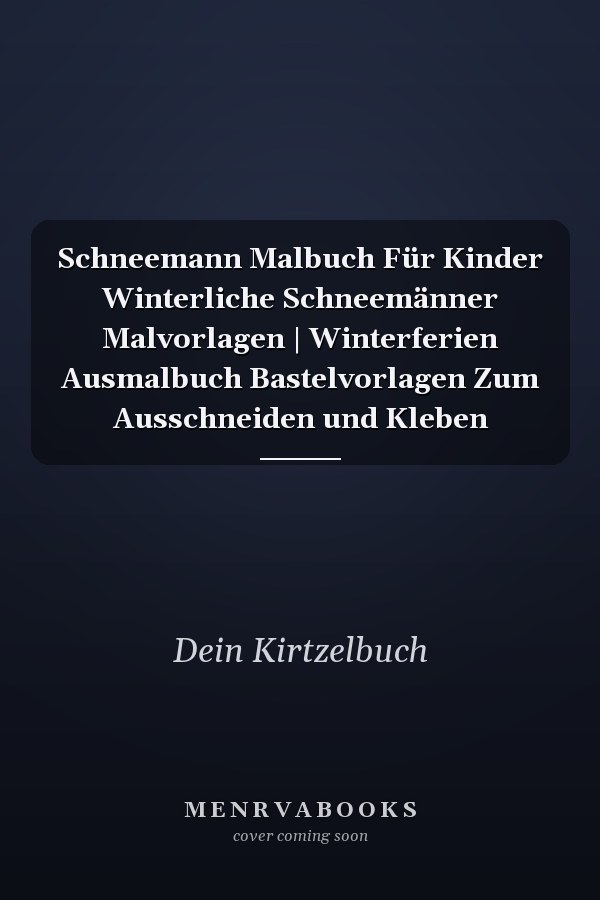 Schneemann Malbuch Für Kinder Winterliche Schneemänner Malvorlagen | Winterferien Ausmalbuch Bastelvorlagen Zum Ausschneiden und Kleben