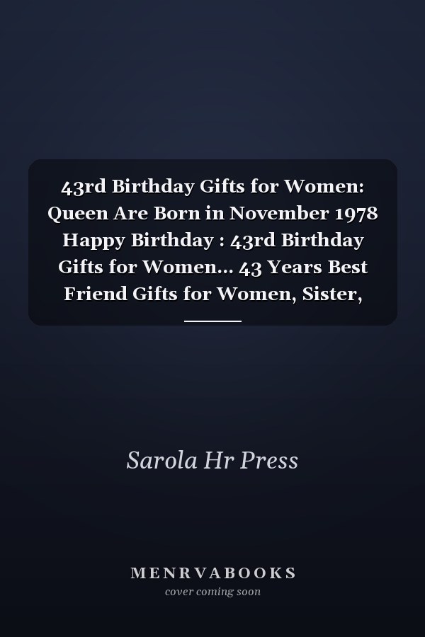 43rd Birthday Gifts for Women: Queen Are Born in November 1978 Happy Birthday : 43rd Birthday Gifts for Women... 43 Years Best Friend Gifts for Women, Sister, Mother, Aunt Born in November Gifts for Women ... Lined A5 Notebook Alternative Card