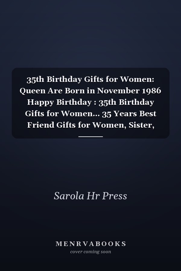 35th Birthday Gifts for Women: Queen Are Born in November 1986 Happy Birthday : 35th Birthday Gifts for Women... 35 Years Best Friend Gifts for Women, Sister, Mother, Aunt Born in November Gifts for Women ... Lined A5 Notebook Alternative Card