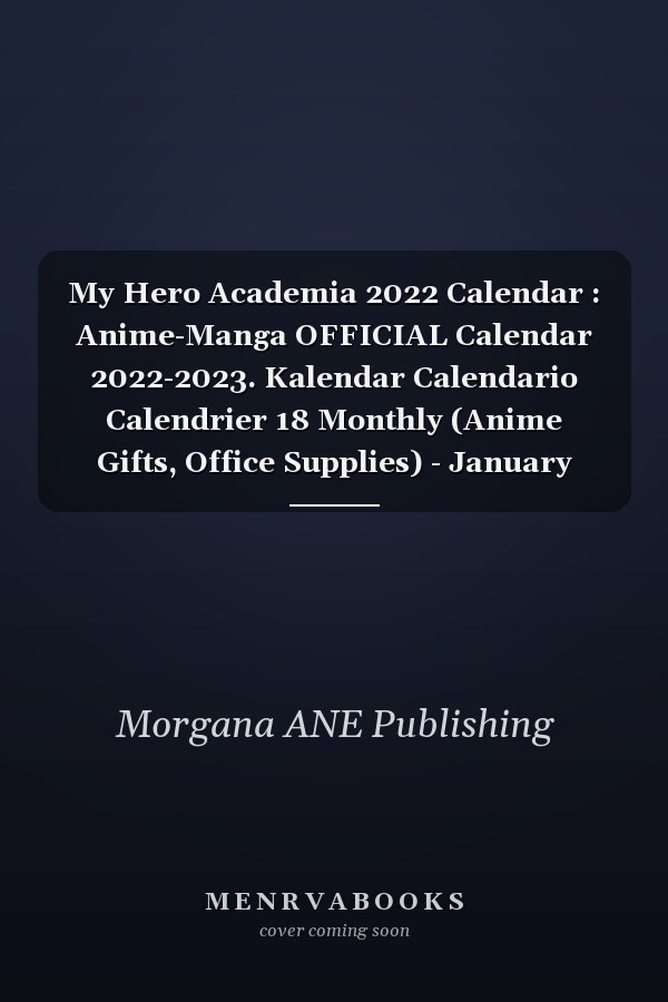 My Hero Academia 2022 Calendar : Anime-Manga OFFICIAL Calendar 2022-2023. Kalendar Calendario Calendrier 18 Monthly (Anime Gifts, Office Supplies) - January 2022 to December 2023
