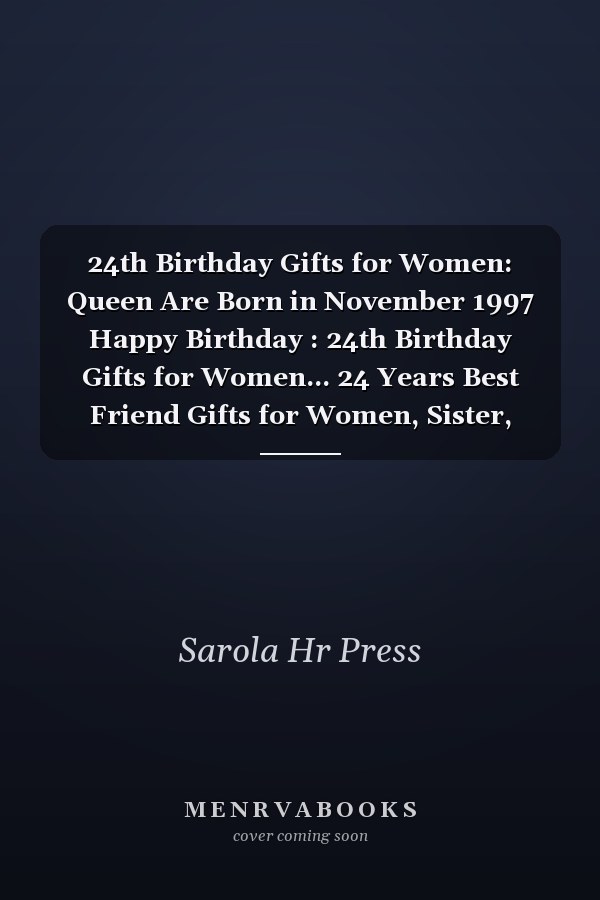 24th Birthday Gifts for Women: Queen Are Born in November 1997 Happy Birthday : 24th Birthday Gifts for Women... 24 Years Best Friend Gifts for Women, Sister, Mother, Aunt Born in November Gifts for Women ... Lined A5 Notebook Alternative Card