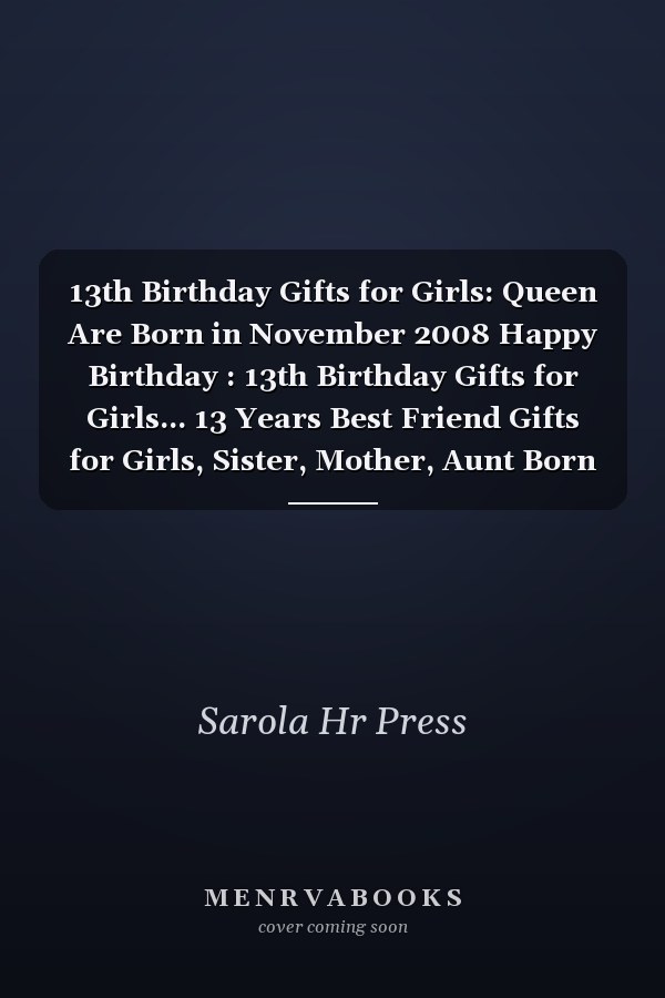 13th Birthday Gifts for Girls: Queen Are Born in November 2008 Happy Birthday : 13th Birthday Gifts for Girls... 13 Years Best Friend Gifts for Girls, Sister, Mother, Aunt Born in November Gifts for Women ... Lined A5 Notebook Alternative Card