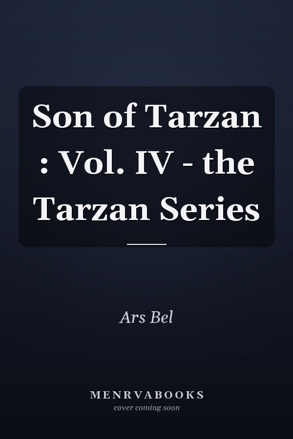 Son of Tarzan : Vol. IV - the Tarzan Series