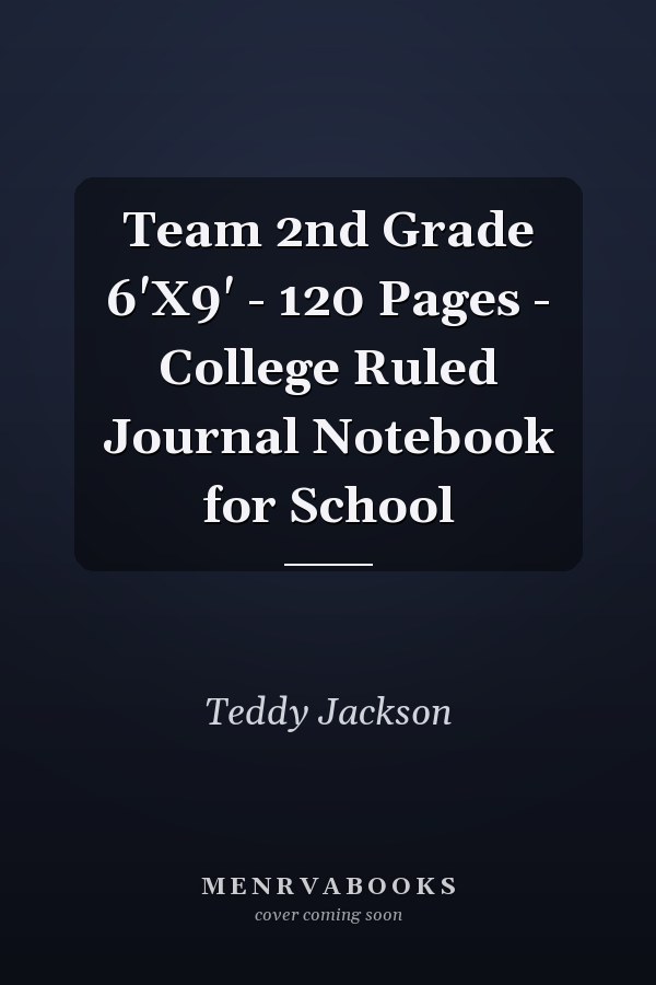 Team 2nd Grade 6'X9' - 120 Pages - College Ruled Journal Notebook for School