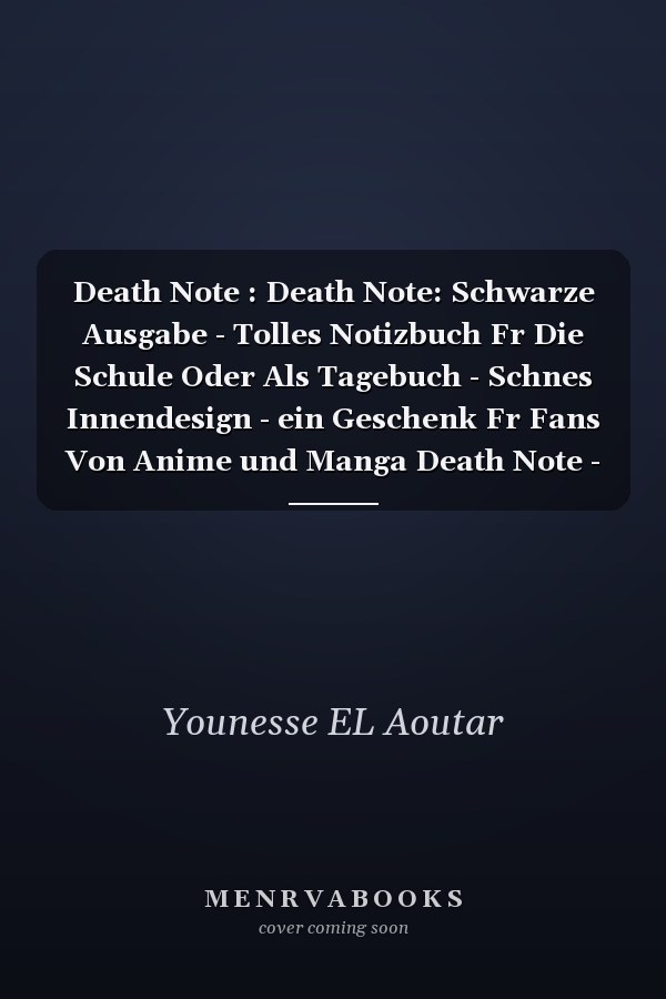 Death Note : Death Note: Schwarze Ausgabe - Tolles Notizbuch Fr Die Schule Oder Als Tagebuch - Schnes Innendesign - ein Geschenk Fr Fans Von Anime und Manga Death Note - Blank Lined Paper - 200 Seite - 6 X 9 Zoll