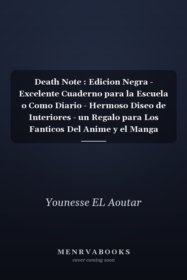 Death Note : Edicion Negra - Excelente Cuaderno para la Escuela o Como Diario - Hermoso Diseo de Interiores - un Regalo para Los Fanticos Del Anime y el Manga Death Note - Papel Rayado en Blanco