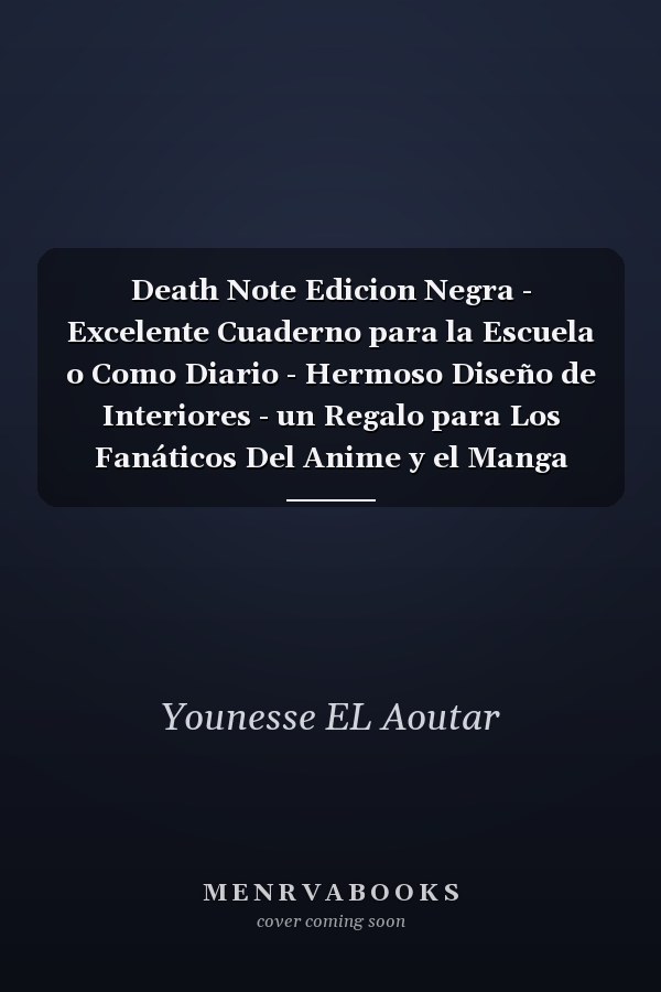 Death Note Edicion Negra - Excelente Cuaderno para la Escuela o Como Diario - Hermoso Diseño de Interiores - un Regalo para Los Fanáticos Del Anime y el Manga Death Note - Papel Rayado en Blanco