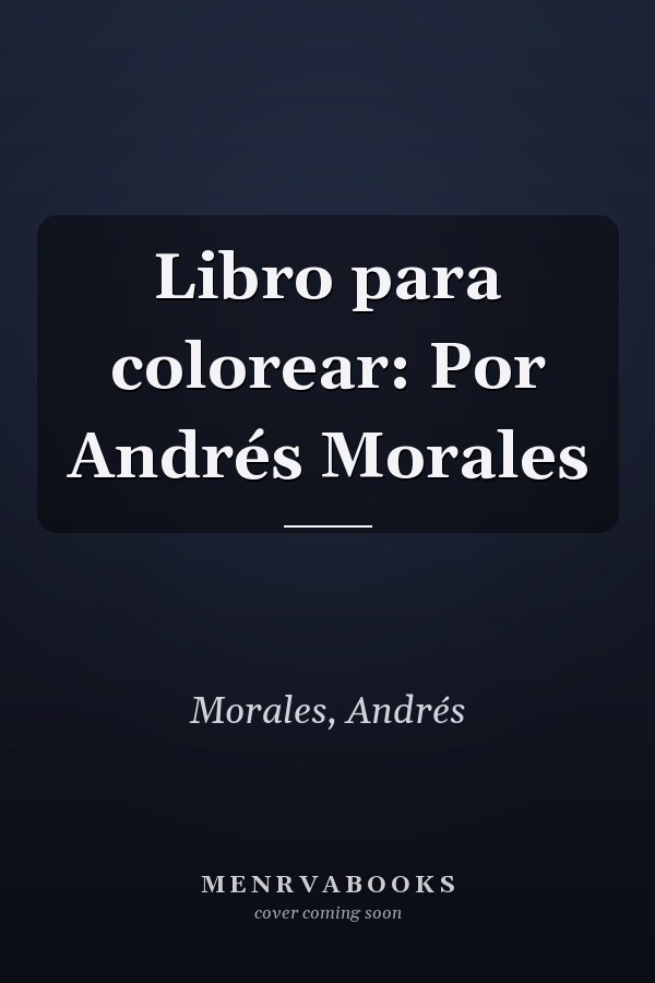 Libro para colorear: Por Andrés Morales