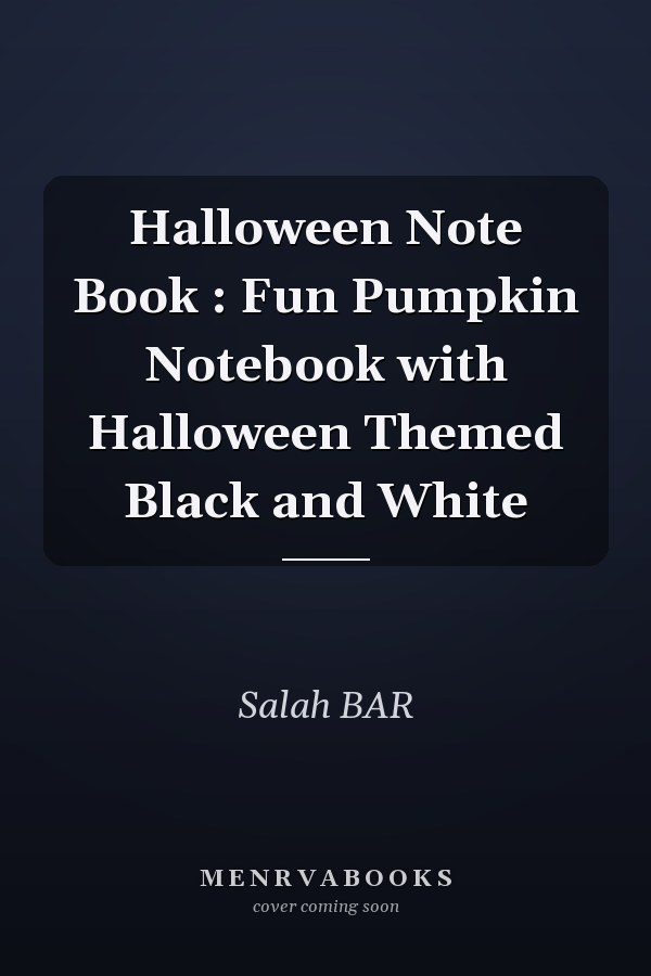 Halloween Note Book : Fun Pumpkin Notebook with Halloween Themed Black and White