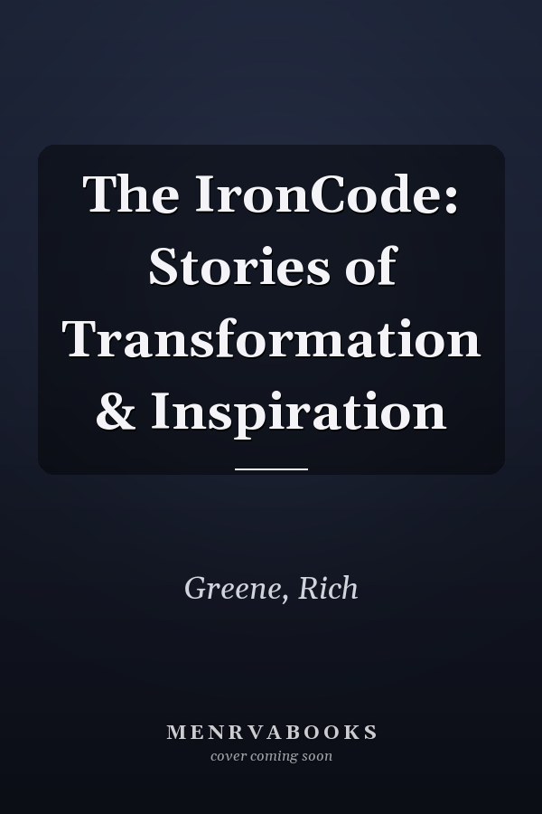 The IronCode: Stories of Transformation & Inspiration