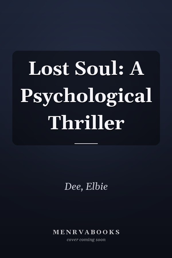 Lost Soul: A Psychological Thriller