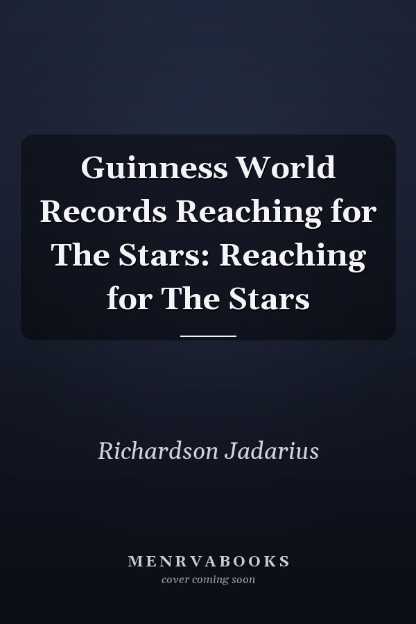 Guinness World Records Reaching for The Stars: Reaching for The Stars