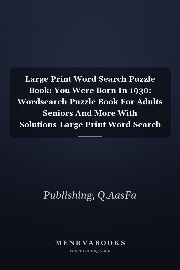 Large Print Word Search Puzzle Book: You Were Born In 1930: Wordsearch Puzzle Book For Adults Seniors And More With Solutions-Large Print Word Search Puzzle Book