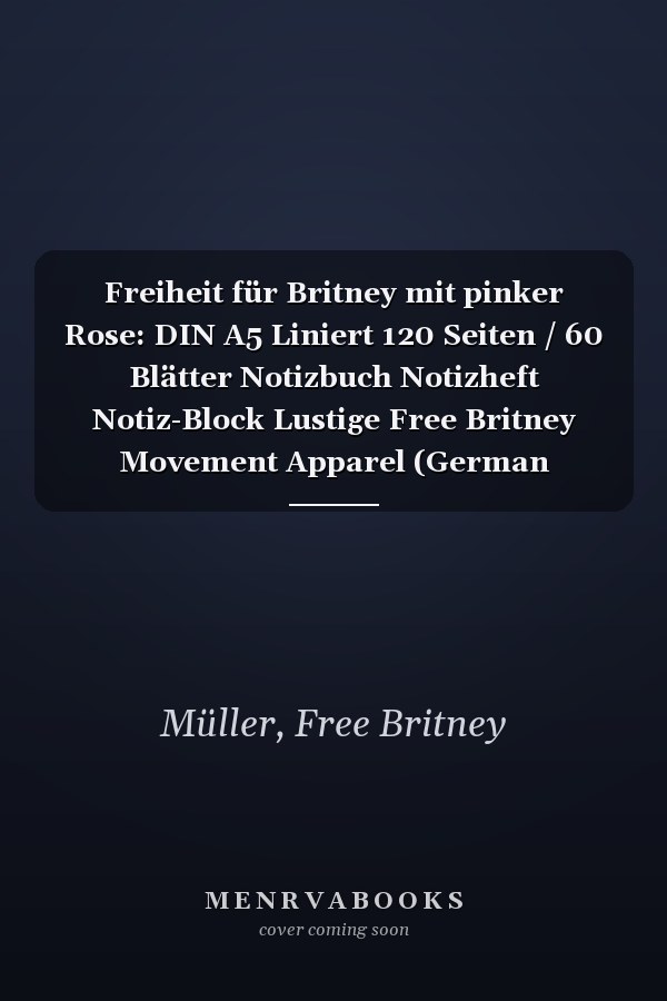 Freiheit für Britney mit pinker Rose: DIN A5 Liniert 120 Seiten / 60 Blätter Notizbuch Notizheft Notiz-Block Lustige Free Britney Movement Apparel (German Edition)