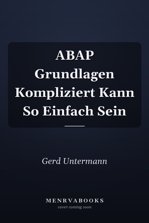ABAP Grundlagen Kompliziert Kann So Einfach Sein