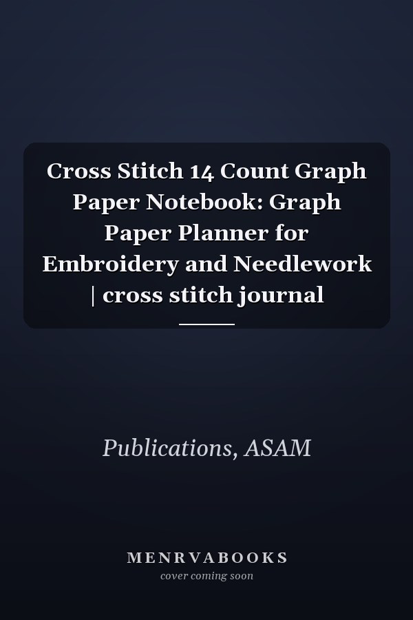 Cross Stitch 14 Count Graph Paper Notebook: Graph Paper Planner for Embroidery and Needlework | cross stitch journal