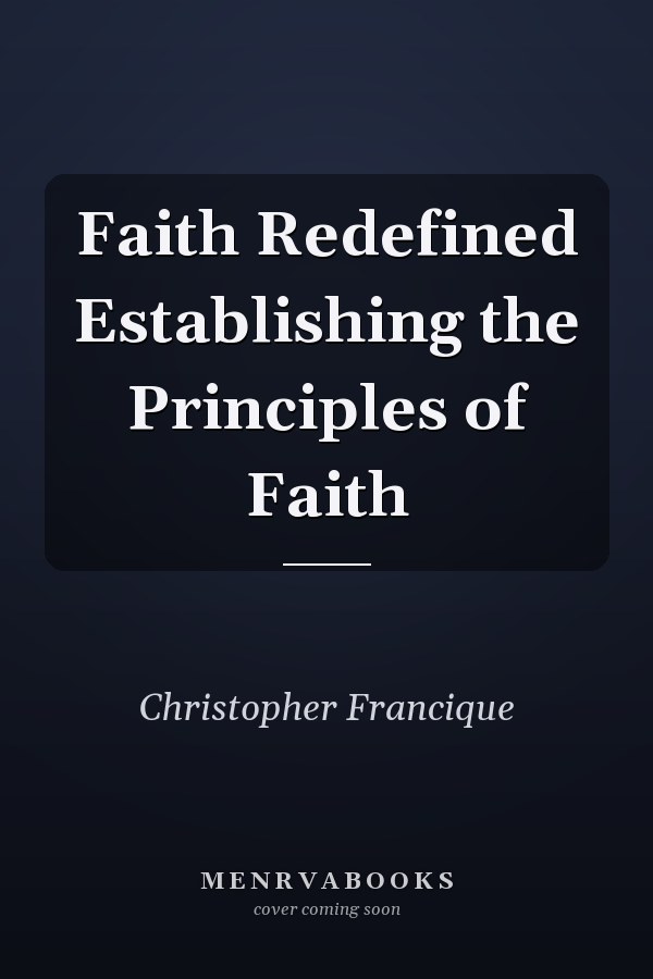 Faith Redefined Establishing the Principles of Faith