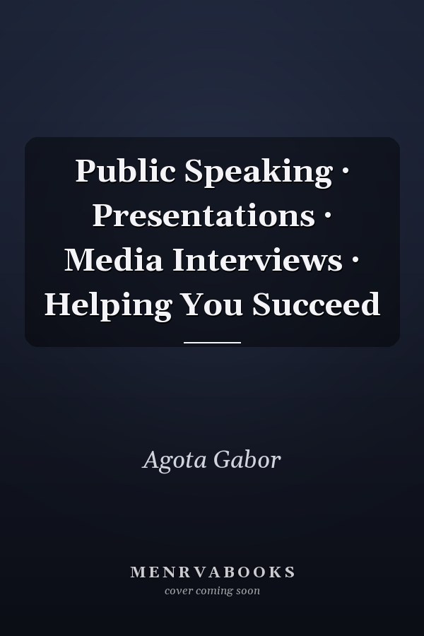 Public Speaking · Presentations · Media Interviews · Helping You Succeed