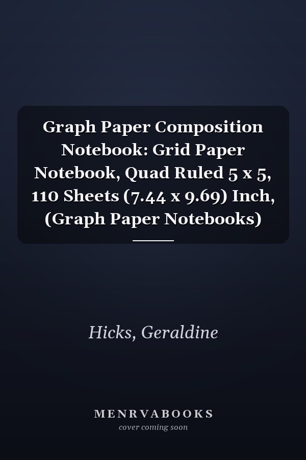 Graph Paper Composition Notebook: Grid Paper Notebook, Quad Ruled 5 x 5, 110 Sheets (7.44 x 9.69) Inch, (Graph Paper Notebooks)