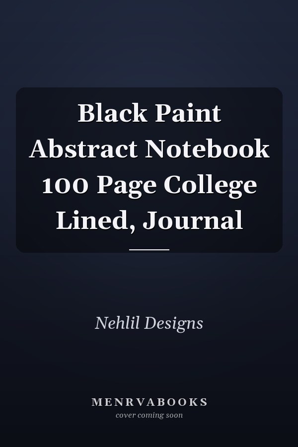 Black Paint Abstract Notebook 100 Page College Lined, Journal