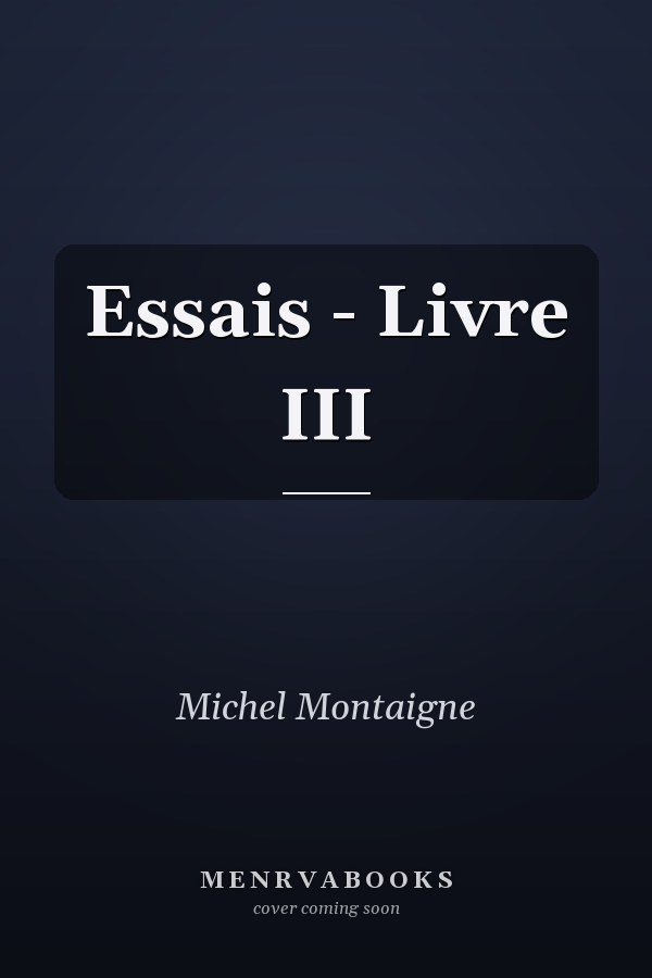 Essais - Livre III