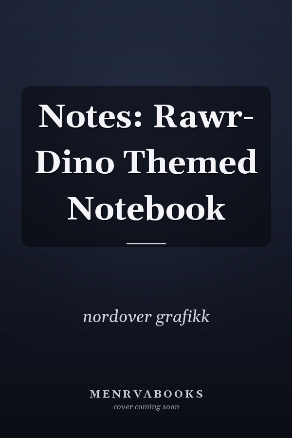 Notes: Rawr- Dino Themed Notebook