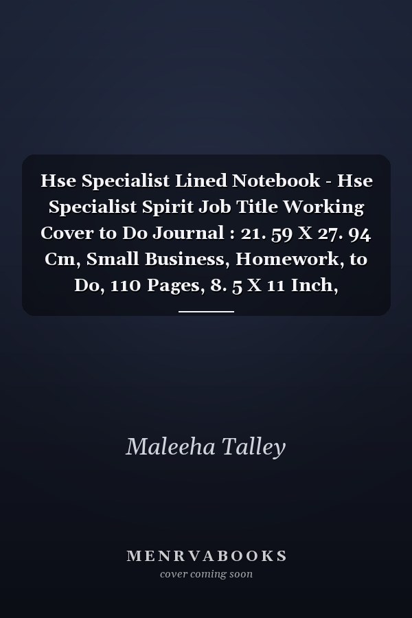 Hse Specialist Lined Notebook - Hse Specialist Spirit Job Title Working Cover to Do Journal : 21. 59 X 27. 94 Cm, Small Business, Homework, to Do, 110 Pages, 8. 5 X 11 Inch, Homeschool, Appointment , A4, Daily Organizer