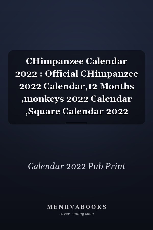 Chimpanzee Calendar 2022