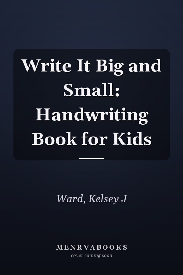 Write It Big and Small: Handwriting Book for Kids