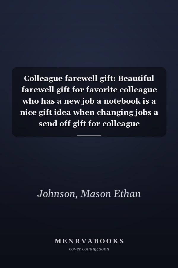 Colleague farewell gift: Beautiful farewell gift for favorite colleague who has a new job a notebook is a nice gift idea when changing jobs a send off gift for colleague