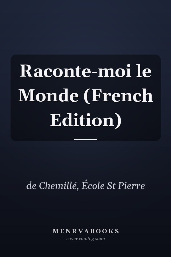 Raconte-moi le Monde (French Edition)