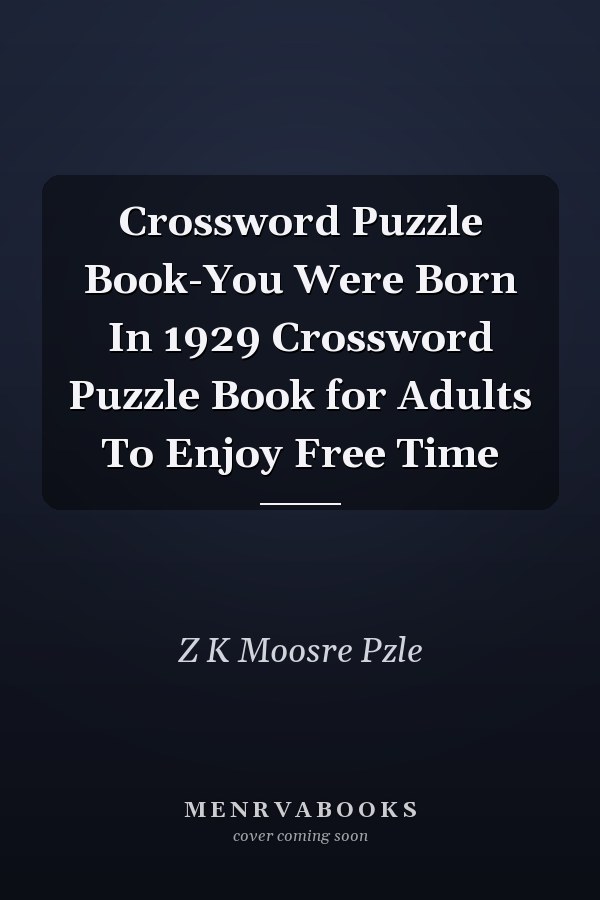 Crossword Puzzle Book-You Were Born In 1929 Crossword Puzzle Book for Adults To Enjoy Free Time