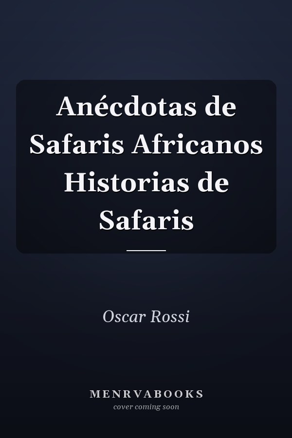 Anécdotas de Safaris Africanos Historias de Safaris