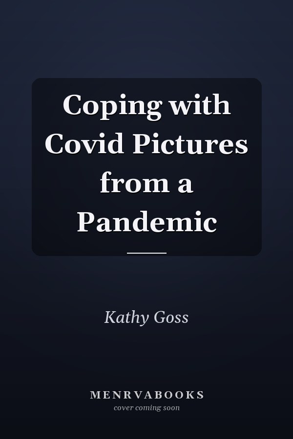 Coping with Covid Pictures from a Pandemic