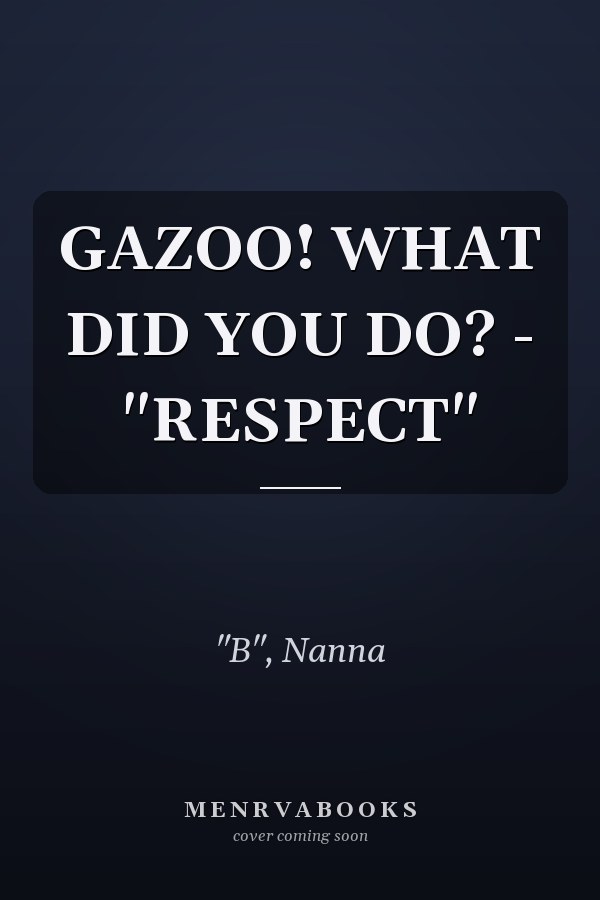 GAZOO! WHAT DID YOU DO? - "RESPECT"