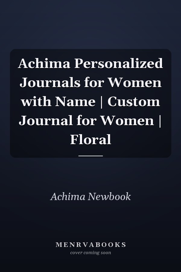 Achima Personalized Journals for Women with Name | Custom Journal for Women | Floral