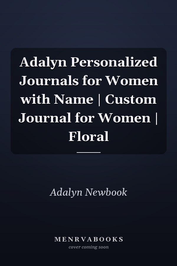 Adalyn Personalized Journals for Women with Name | Custom Journal for Women | Floral
