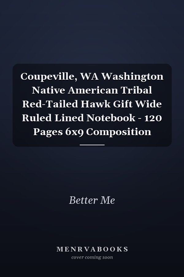 Coupeville, WA Washington Native American Tribal Red-Tailed Hawk Gift Wide Ruled Lined Notebook - 120 Pages 6x9 Composition