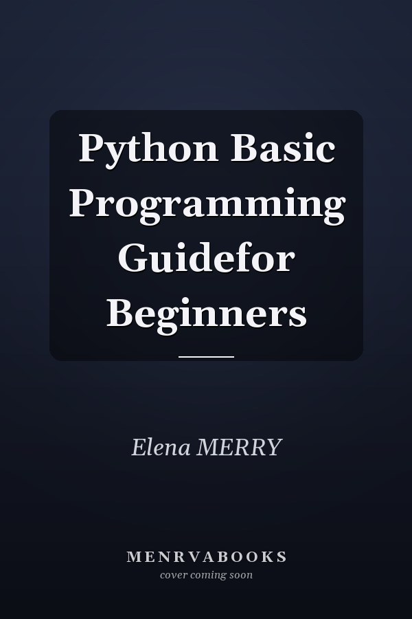 Python Basic Programming Guidefor Beginners