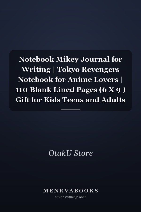 Notebook Mikey Journal for Writing | Tokyo Revengers Notebook for Anime Lovers | 110 Blank Lined Pages (6 X 9 ) Gift for Kids Teens and Adults